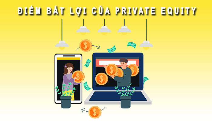 Điểm bất lợi của Private Equity