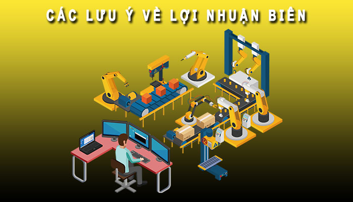 Lưu ý về lợi nhuận biên