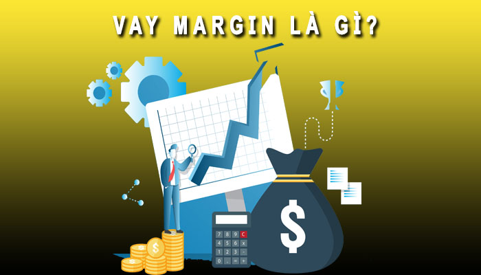 Vay Margin là gì?