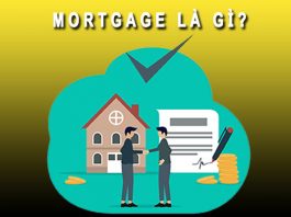 Mortgage là gì? Thế chấp khác gì với khoản vay rao sao? Mortgage là gì?