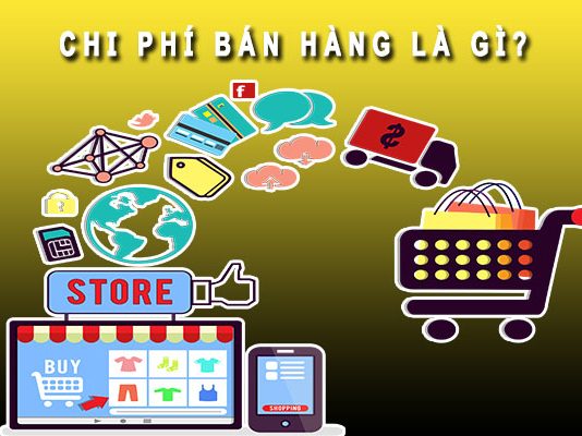 Chi phí bán hàng là gì? Cách tính chi phí bán hàng Chi phí bán hàng là gì