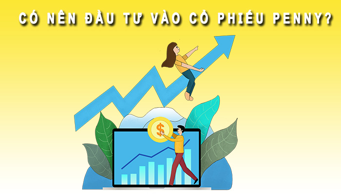 Có nên đầu tư cổ phiếu Penny