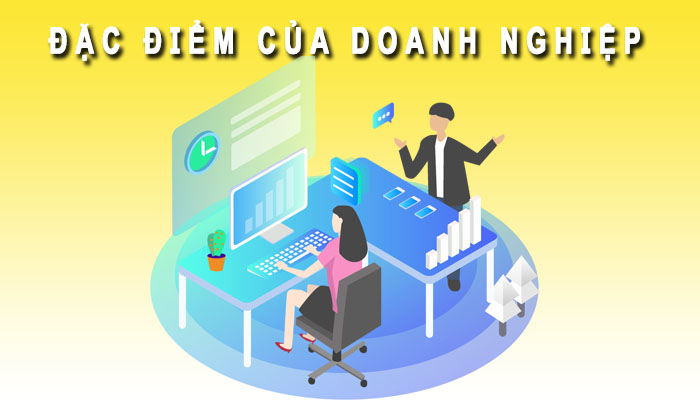 Đặc điểm của doanh nghiệp
