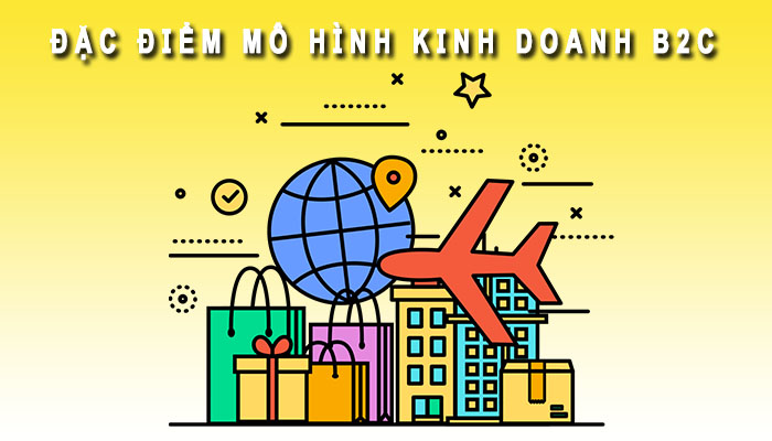 Đặc điểm mô hình kinh doanh b2c