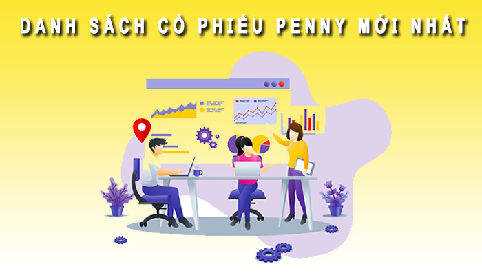 Danh sách cổ phiếu Penny mới nhất
