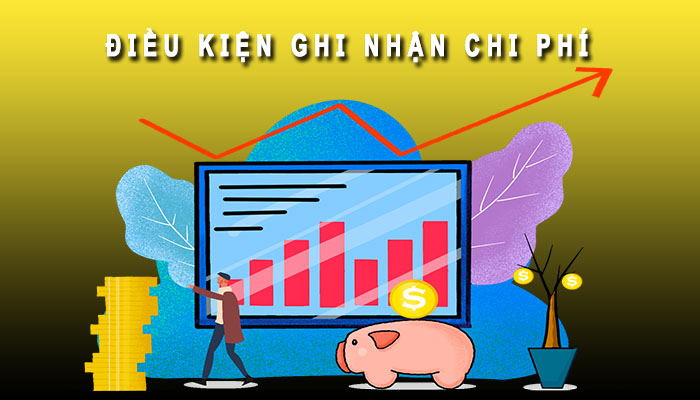 Điều kiện ghi nhận chi phí