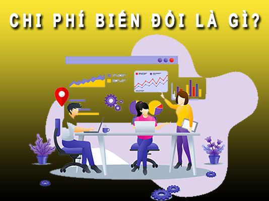 Chi phí biến đổi là gì
