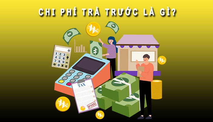 Chi phí trả trước là gì