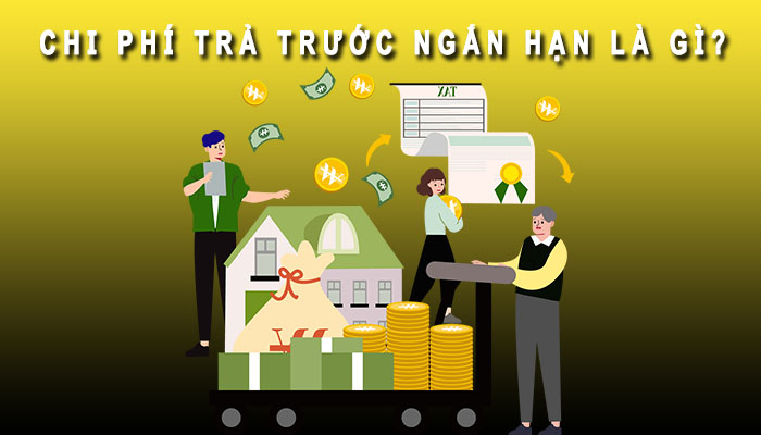 Chi phí trả trước ngắn hạng là gì
