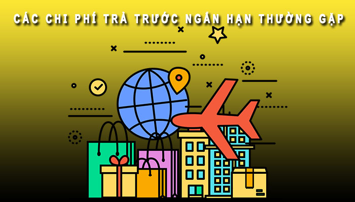 Chi phí trả trước ngắn hạng thường gặp