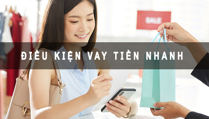 Điều kiện vay tiền nhanh nhất