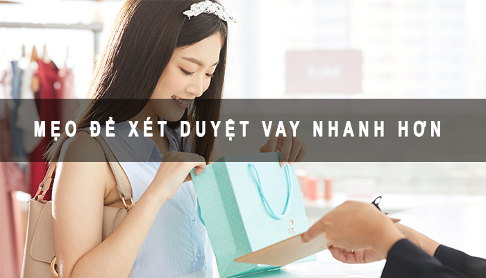 Mẹo xét duyệt vay nhanh
