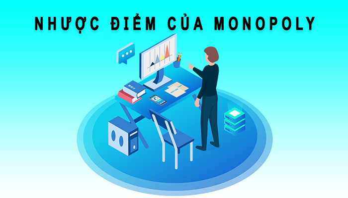 nhược điểm của monopoly