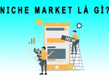 Niche Market là gì? Cách xác định và tạo ra thị trường ngách Niche market là gì