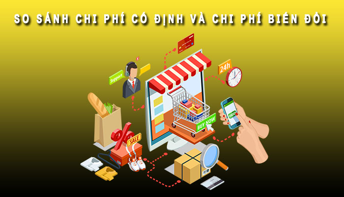 So sánh chi phí cố định và chi phí biến đổi