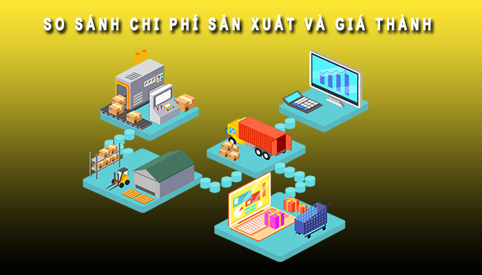so sánh chi phí sản xuất và giá thành