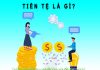 Tiền tệ là gì? Chức năng và bản chất của tiền tệ trong kinh tế tiền tệ là gì