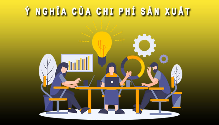 Ý nghĩa chi phí sản xuất