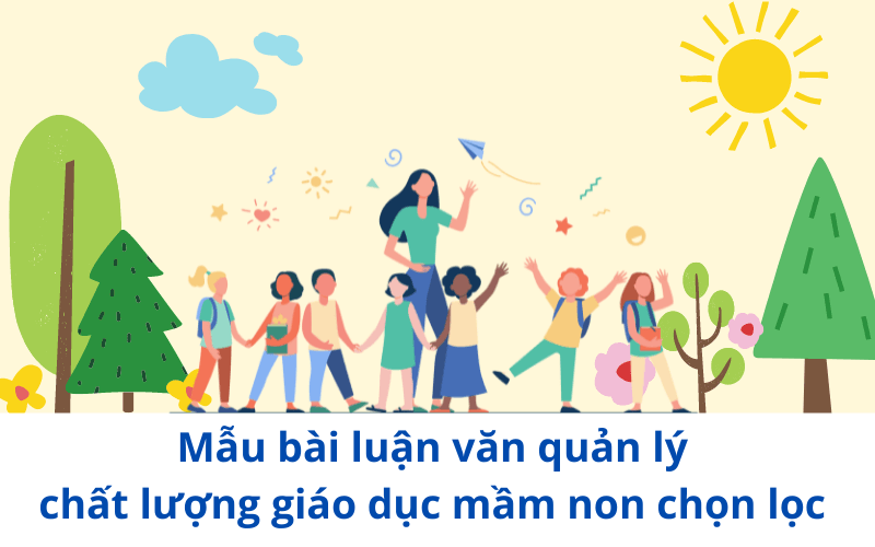 mẫu bài luận văn quản lý chất lượng giáo dục mầm non chọn lọc
