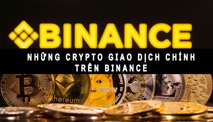 những crypto chính trên binance
