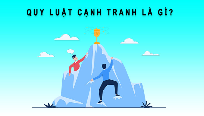 quy luật cạnh tranh là gì