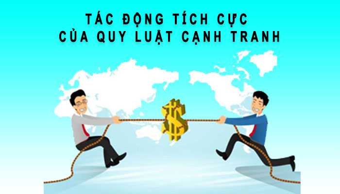 tác động tích cực quy luật cạnh tranh