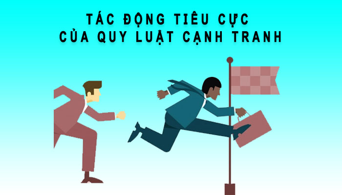 tác động tiêu cực quy luật cạnh tranh