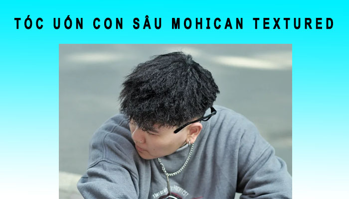 tóc uốn con sâu Mohican Textured