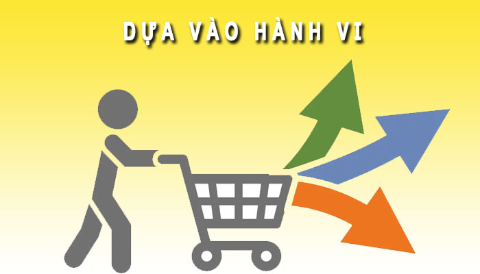 dựa vào hành vi khách hàng