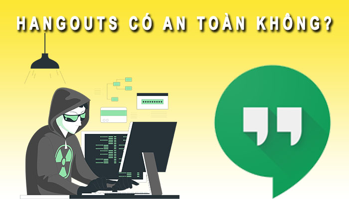 Hangouts có an toàn không