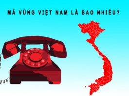 Mã vùng Việt Nam là bao nhiêu? Tổng hợp Mã vùng 63 tỉnh thành Việt Nam mã vùng việt nam là bao nhiêu