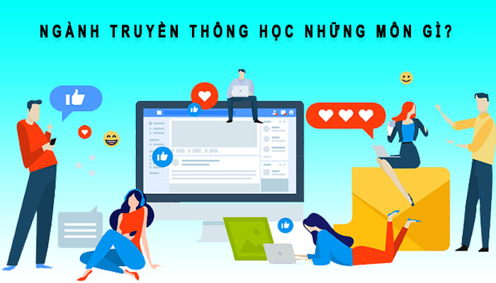 ngành truyền thông học môn gì