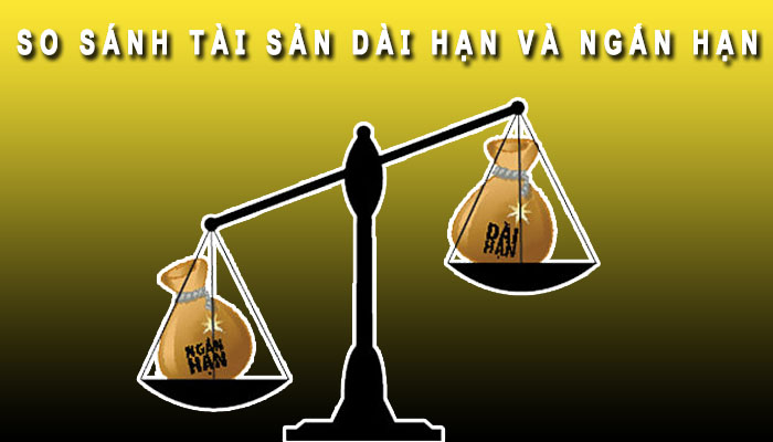 so sánh tài sản dài hạn và ngắn hạn