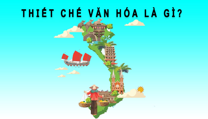 thiết chế văn hóa là gì
