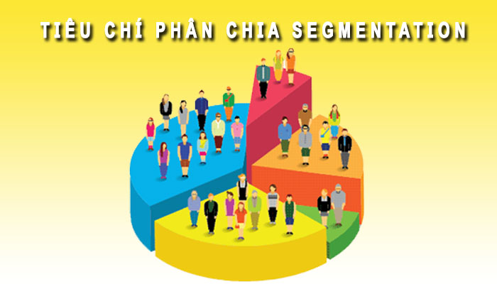 tiêu chí phân chia segmentation