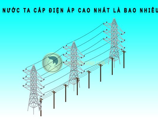 Ở nước ta cấp điện áp cao nhất là bao nhiêu? ở nước ta cấp điện cao nhất