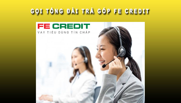 gọi tổng đài trả góp fe