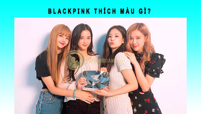 BLACKPINK thích màu gì