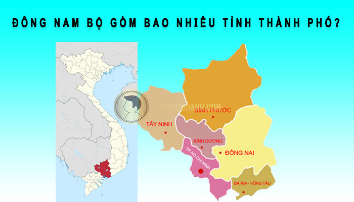 đông nam bộ gồm bao nhiêu tỉnh thành phố