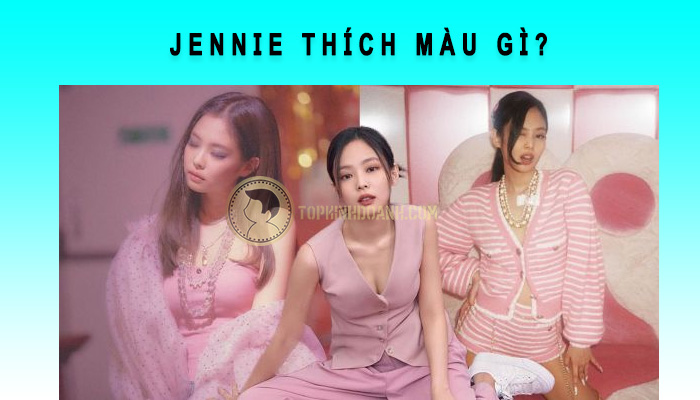 Jennie thích màu gì?