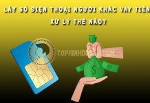 Lấy số điện thoại người khác vay tiền xử lý thế nào? lấy số điện thoại người khác vay tiền