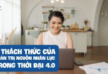 5 thách thức của quản trị nguồn nhân lực trong thời đại 4.0 uản trị nguồn nhân lực trong thời đại 4.0