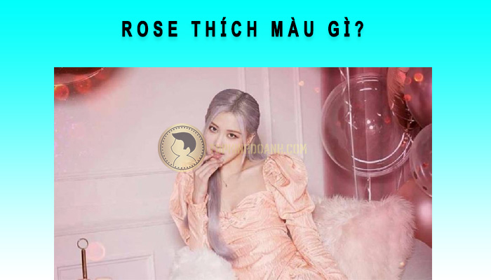 Rose thích màu gì?