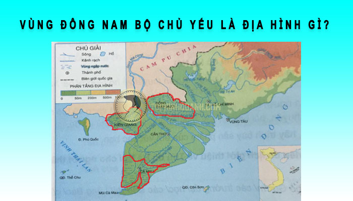 vùng đông nam bộ chủ yếu là địa hình gì
