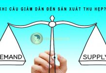 Khi cầu giảm dẫn đến sản xuất thu hẹp dẫn đến cung giảm? khi cầu giảm dần đến sản xuất thu hẹp