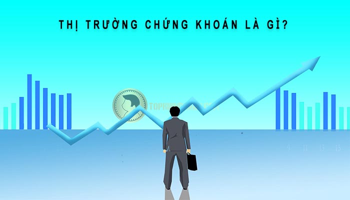 thị trường chứng khoán là gì