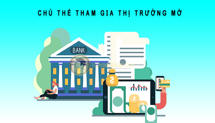 chủ thể tham gia thị trường mở
