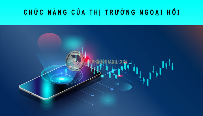 chức năng của thị trường ngoại hối