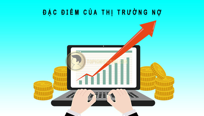 đặc điểm thị trường nợ