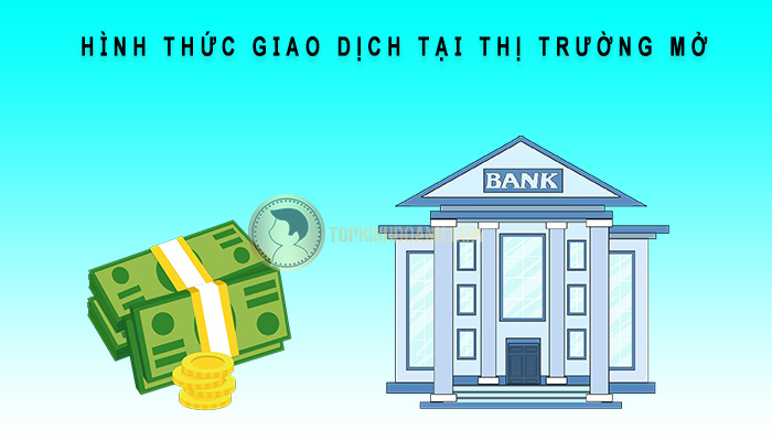 hình thức giao dịch thị trường mở